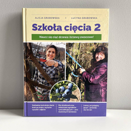 Książka Szkoła Cięcia 2 – Drzewa i Krzewy Owocowe – Lucyna i Alicja Grabowska