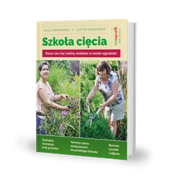 Książka Szkoła Cięcia – Rośliny Ozdobne – Lucyna i Alicja Grabowska
